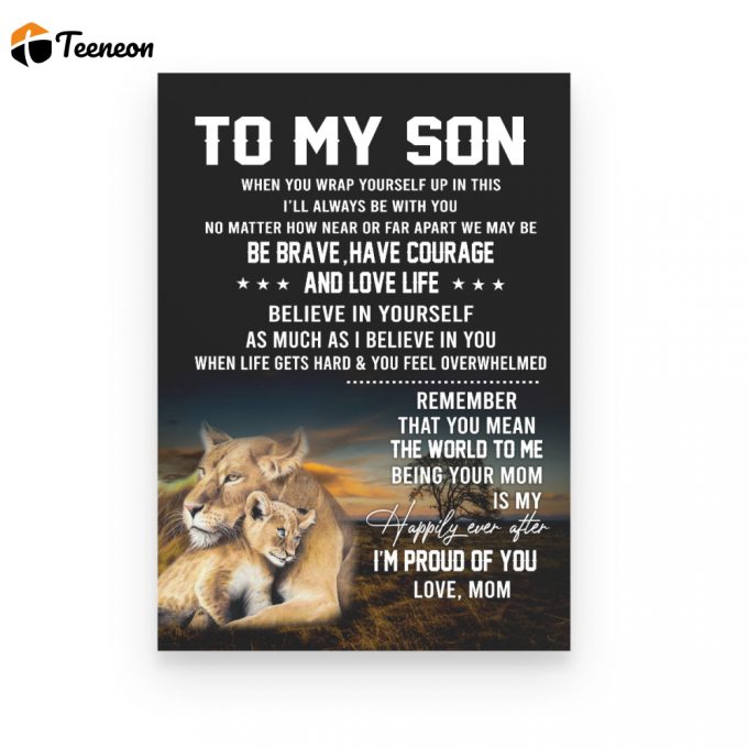 To My Son Be Brave Lion Mom Poster Canvas Home Decor Bedding Couch Sofa Soft And Comfy Cozy 1