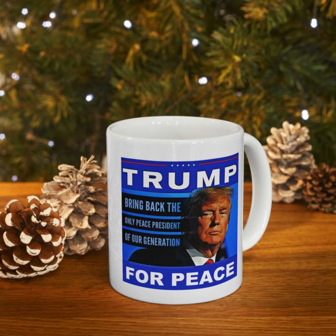 Trump For Peace Mug, President Trump Fan Mug 5