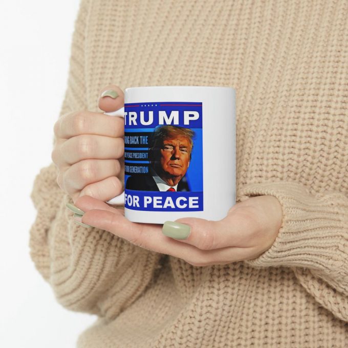 Trump For Peace Mug, President Trump Fan Mug 6