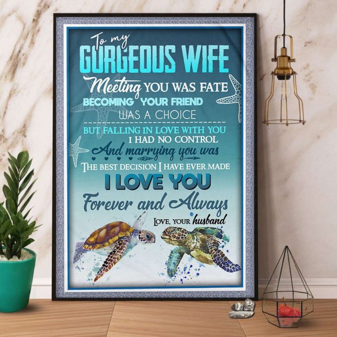 Turtle To My Gorgeous Wife The Best Decision I Have Aver Made I Love You Ocean Poster No Frame Matte Canvas 2
