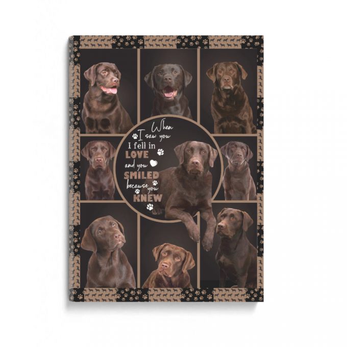 When I Saw You I Fell In Love And You Smiled Because You Knew Labrador Dog Gift Poster Canvas 2