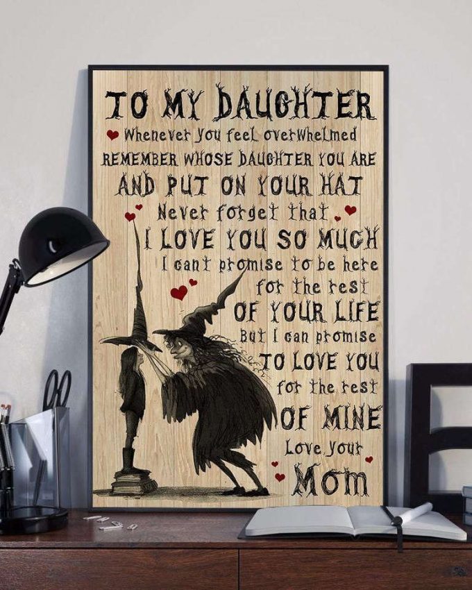 Witch To My Daughter Put On Your Hat Never Forget That I Love You So Much Gift From Mom Canvas And Poster – Wall Decor Visual Art 2
