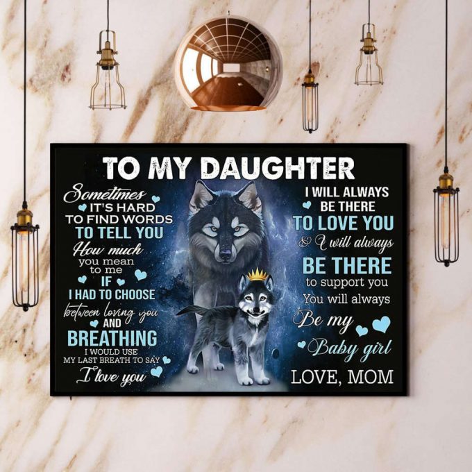 Wolf Mom To My Daughter I Will Always Be There To Love &Amp; Support You Poster No Frame Matte Canvas 2