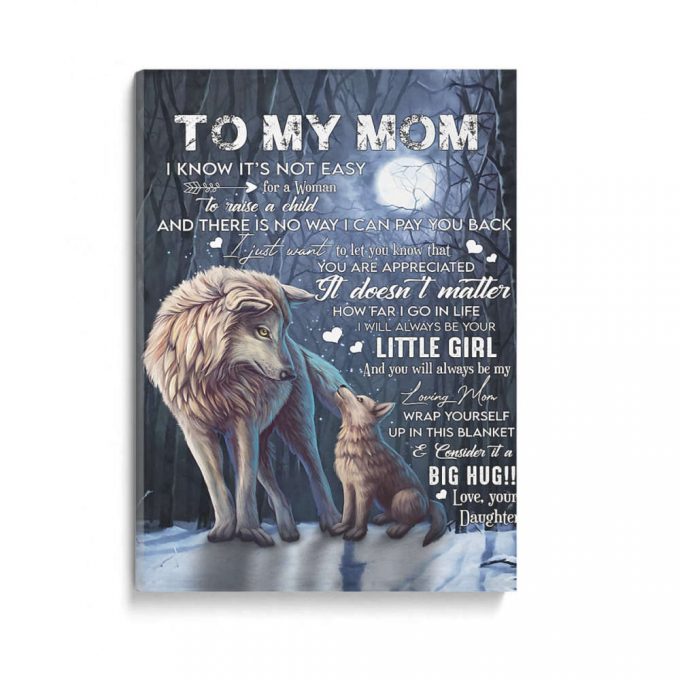 Wolf To My Mom I Know It'S Not Easy Woman Poster Canvas, Mother S Day Gift From Daughter To Mom, Meaningful Mother S Day Gift, 2