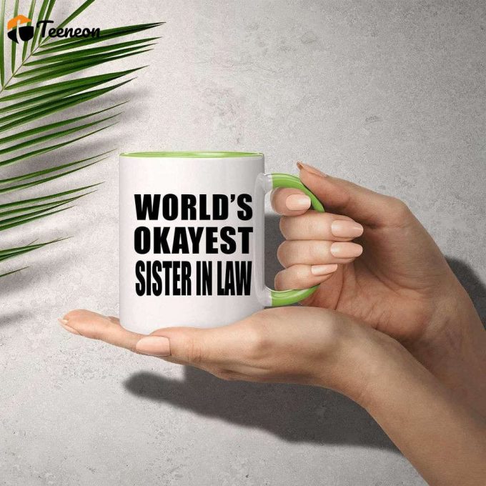 World'S Okayest Sister In Law - Accent Coffee Mug Green Ceramic Tea-Cup - For Family Mom Dad Grand-Parent Friend Him Her Birthday Anniversary 2