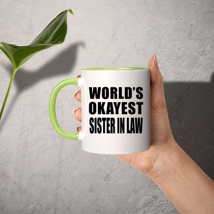 World'S Okayest Sister In Law - Accent Coffee Mug Green Ceramic Tea-Cup - For Family Mom Dad Grand-Parent Friend Him Her Birthday Anniversary 3