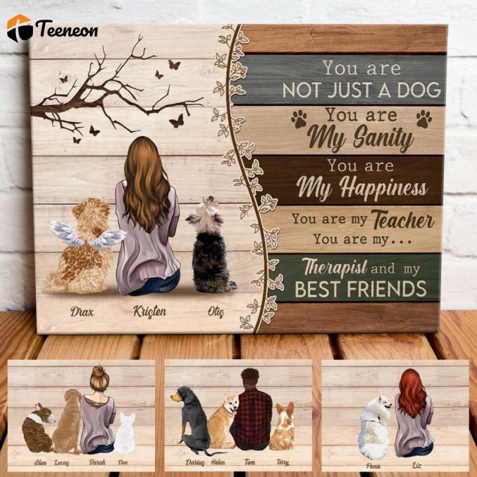 You Are Not Just A Dog You Are My Sanity Personalized Poster &Amp;Amp; Canvas - Gift For Dog Lovers 1