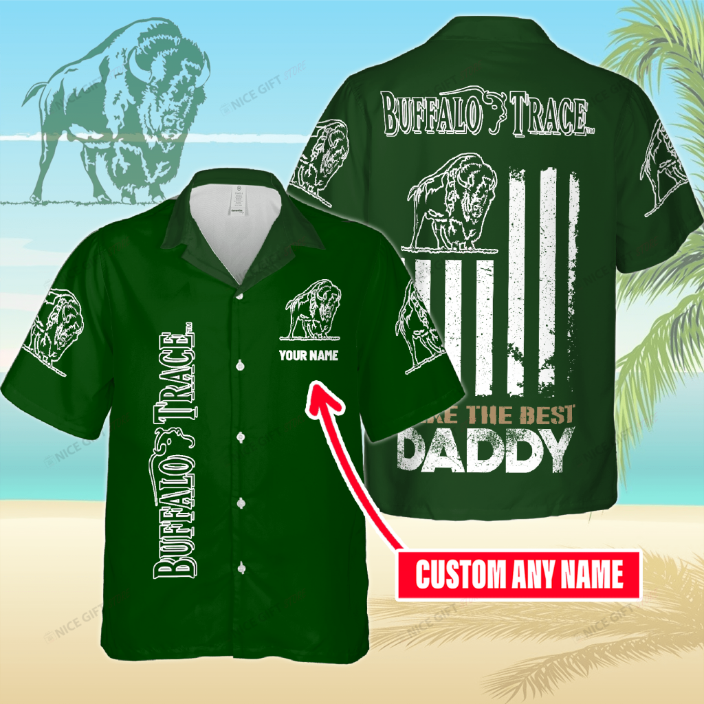 Buffalo Trace Make The Best Daddy Your Name Hawaiian Shirt 5