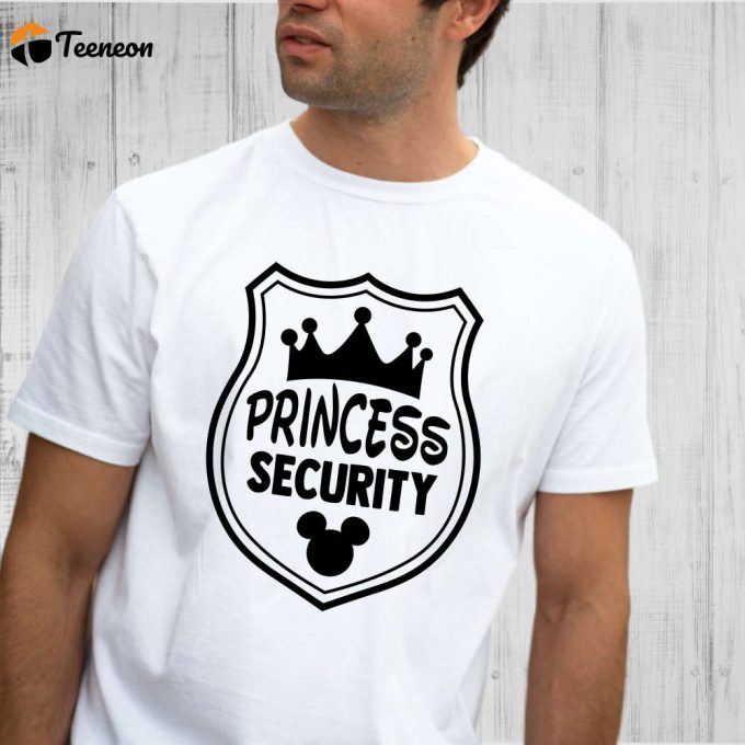 Princess Security T-Shirt - Perfect Daddy Gift Disney Graphic Tee For Boyfriend Grandpa - Mickey Ear 1