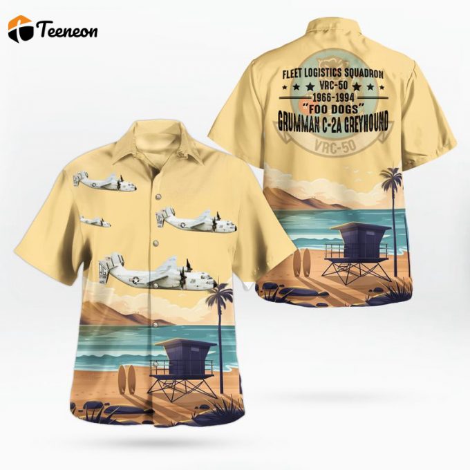 Us Navy Grumman C-2A-05-Gr Greyhound Of Vrc-50 Foo Dogs Hawaiian Shirt Gift For Dad Father Days 1