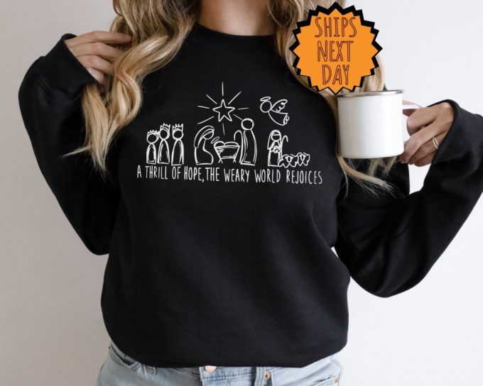 A Thrill Of Hope The Weary World Rejoices Sweatshirt, Religious Christmas Hoodie, Nativity Shirt, Jesus Gift Tee, Religious Christians Shirt 4