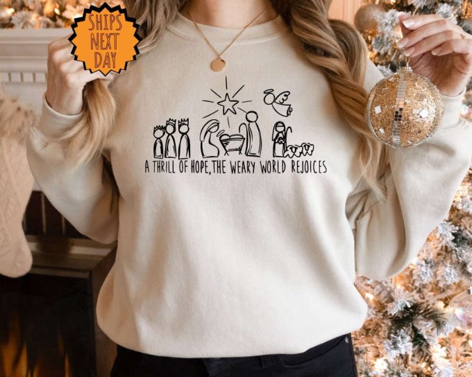 A Thrill Of Hope The Weary World Rejoices Sweatshirt, Religious Christmas Hoodie, Nativity Shirt, Jesus Gift Tee, Religious Christians Shirt 6