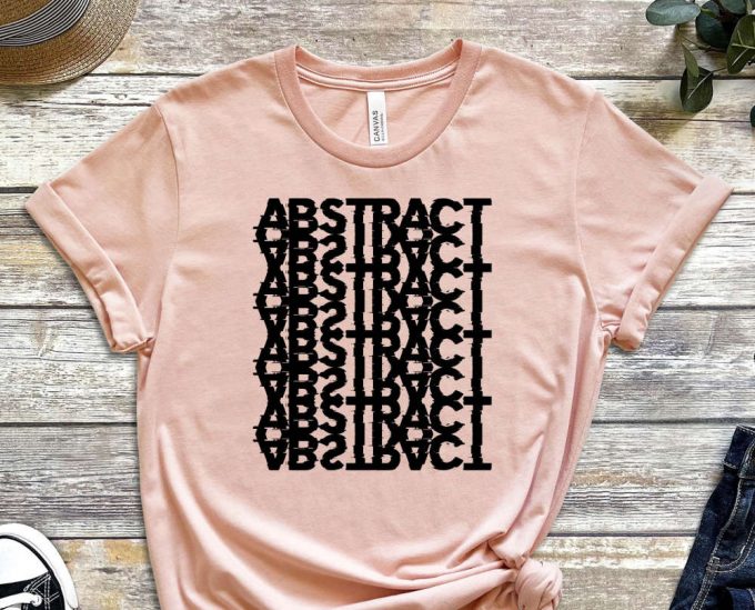 Abstract Shirt, Illustration Shirt, Graphic Design Shirt, Gift For Friend , Gift For Teens, Funny Shirt, Quote Shirt, Design Gift 2