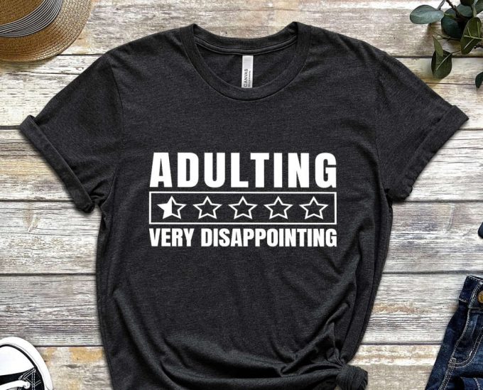 Adulting Is Very Disappointing Shirt, Disappointing Shirt, Adult Shirt, 5 Stars Shirt, Dislike Shirt, Low Score Shirt, Meme Shirt 2