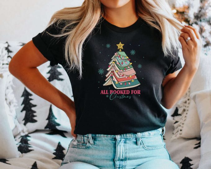 All Booked For Christmas Shirt: Perfect Gift For Book Lovers &Amp; Teachers! 2