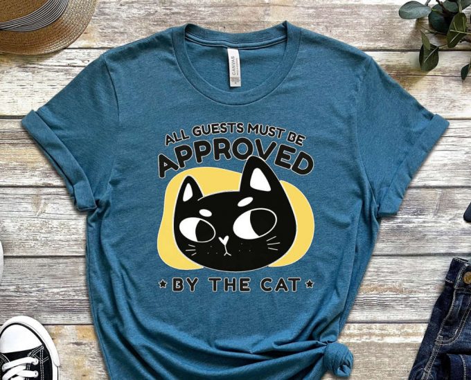 All Guests Must Be Approved, Cool Cat Shirt, Cat Tee, Cats Never Dies Shirt, Hungry Cat Shirt Funny Cat Shirt, Kitten Shirt, Cat Lover Shirt 5