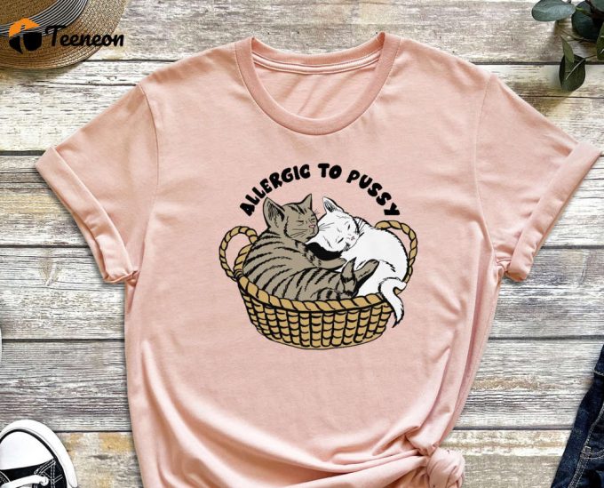 Allergic To Cats, Cat Shirt, Funny Shirt, Funny Cat Shirt, Allergy Shirt, Meme Shirt, Sarcastic Shirt, 1