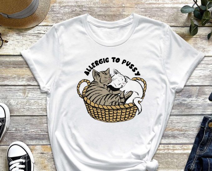 Allergic To Cats, Cat Shirt, Funny Shirt, Funny Cat Shirt, Allergy Shirt, Meme Shirt, Sarcastic Shirt, 2