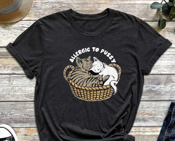 Allergic To Cats, Cat Shirt, Funny Shirt, Funny Cat Shirt, Allergy Shirt, Meme Shirt, Sarcastic Shirt, 5