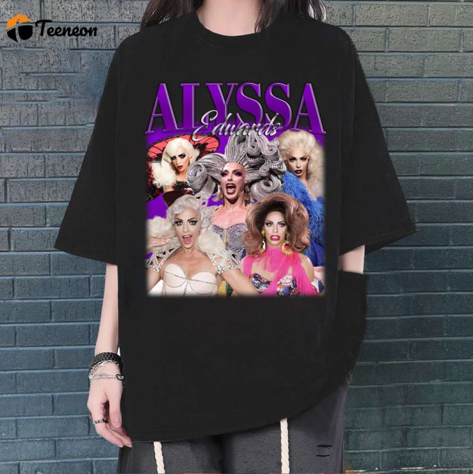 Alyssa Edwards Shirt, Alyssa Edwards Shirt, Alyssa Edwards Tees, Hip Hop Graphic, Unisex Shirt, Bootleg Retro 90'S Fans Gift, Trendy Shirt 1