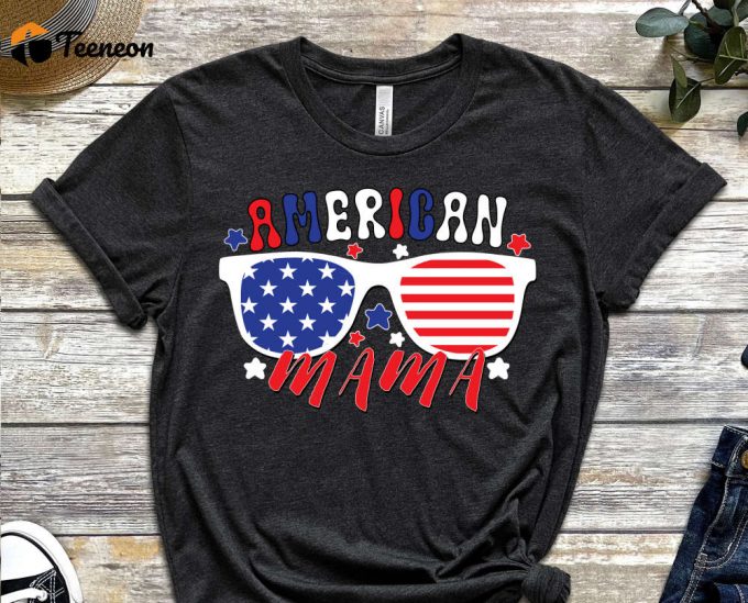 American Mama Shirt, Freedom Shirt, 4Th Of July Shirt, Red White And Blue Shirt, America Tee, Fourth Of July T-Shirt, Proud American Shirt 1