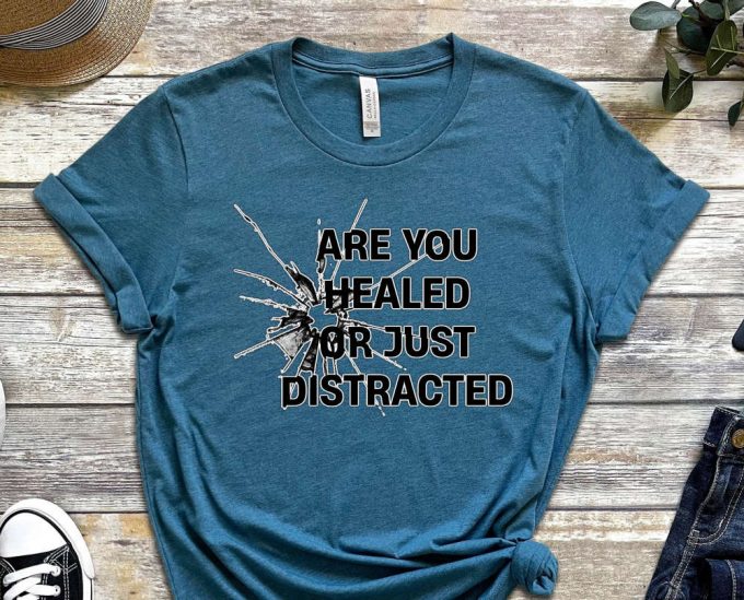 Are You Healed Or Just Distracted Tee, Skeleton Shirt, Grind Shirt, Mindset Shirt, Do Not Regret Shirt, Dedicated Shirt, You Can Do It Shirt 4