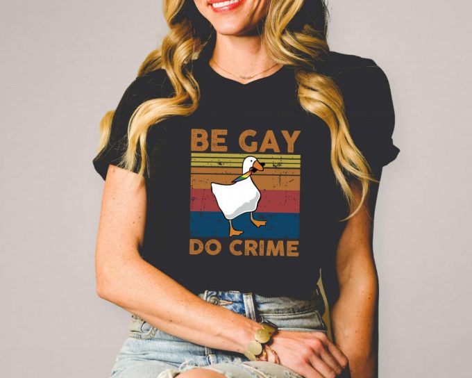 Be Gay Do Crime Shirt, Be Gay Shirt, Funny Duck Goose Shirt, Lgbt Gift Shirt, Gay Pride Shirt, Lesbian Shirt, Pride Gift Shirt,Lgbt Gift Tee 2