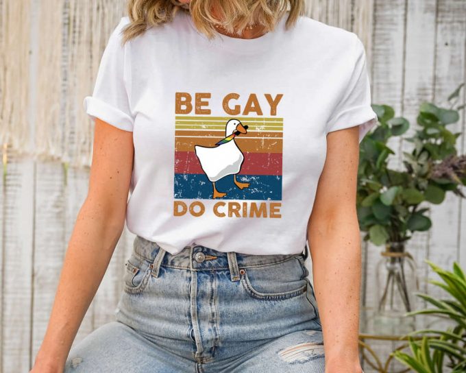 Be Gay Do Crime Shirt, Be Gay Shirt, Funny Duck Goose Shirt, Lgbt Gift Shirt, Gay Pride Shirt, Lesbian Shirt, Pride Gift Shirt,Lgbt Gift Tee 4