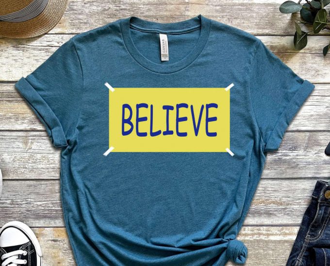 Believe Shirt, Believe In Yourself T-Shirt, Trendy Shirt, Be You Shirt, Motivational Shirt, Inspirational Shirt, Self Love Shirt 4