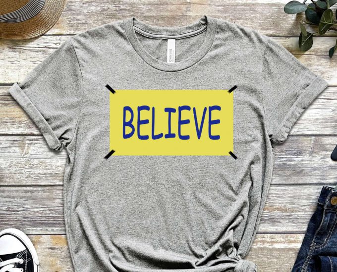 Believe Shirt, Believe In Yourself T-Shirt, Trendy Shirt, Be You Shirt, Motivational Shirt, Inspirational Shirt, Self Love Shirt 5