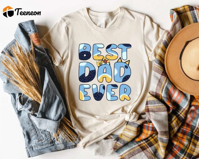 Best Dad Ever Shirt For Fathers Day Gift For Dad, Best Dad Tshirt For Dad, Funny Dad Gift From Daughter, Funny Birthday Gift For Best Dad 1