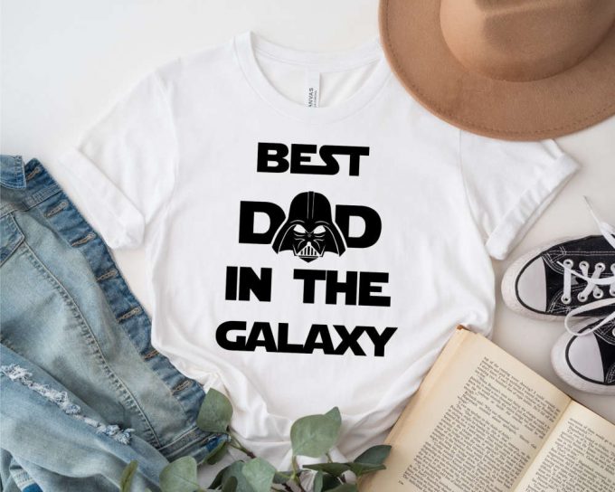 Best Dad In The Galaxy Shirt, Dad Shirt, Father'S Day T-Shirt, Disney Dad Tee Gift For Father, Starwars Shirt, Gift For Star Wars Fan, Gift 2