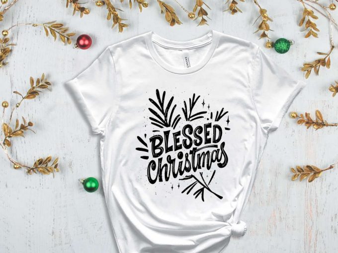 Blessed Christmas, Blessed Shirt, Christmas T-Shirt, Cool Christmas Shirt, Christmas Gift, Blessed Gift, Cool Christmas Shirt, Xmas Shirt 6