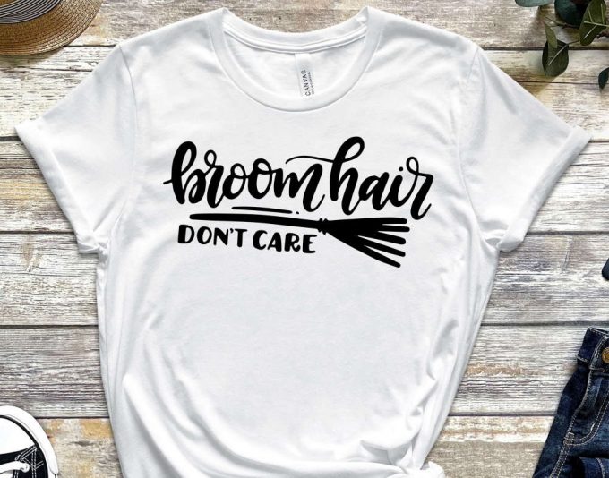 Broom Hair Don'T Care, Halloween Shirt, Halloween T-Shirt, Halloween Tee, Broom Hair Shirt, Witch Shirt 3