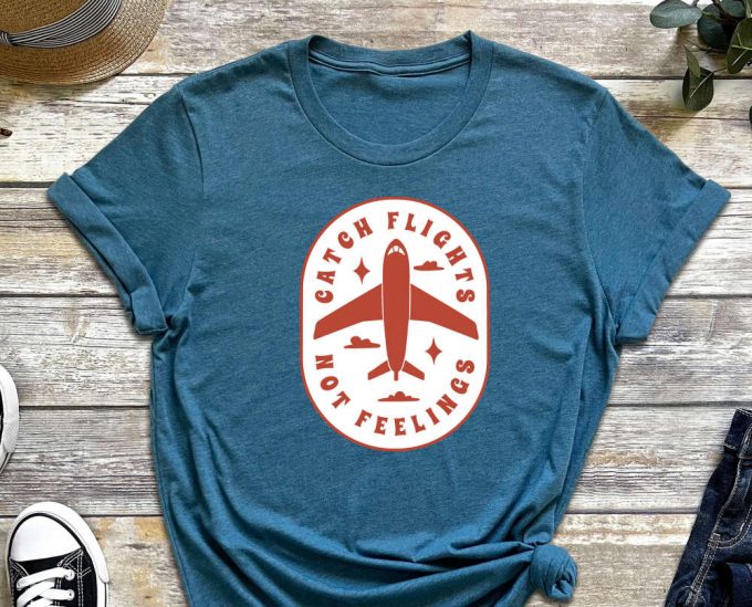 Catch Flight Not Fellings Shirt, Airplane Shirt, Airport Shirt, Pilot Shirt, Flight Attendant Shirt, Hostess Shirt 2