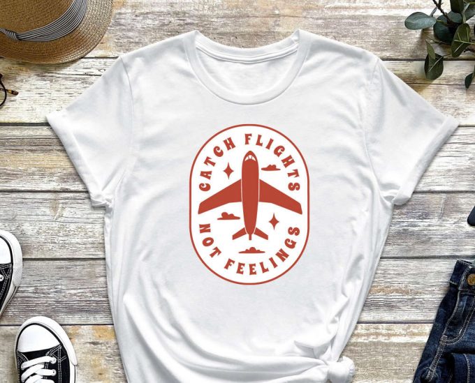 Catch Flight Not Fellings Shirt, Airplane Shirt, Airport Shirt, Pilot Shirt, Flight Attendant Shirt, Hostess Shirt 6