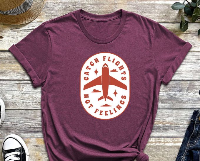 Catch Flight Not Fellings Shirt, Airplane Shirt, Airport Shirt, Pilot Shirt, Flight Attendant Shirt, Hostess Shirt 5