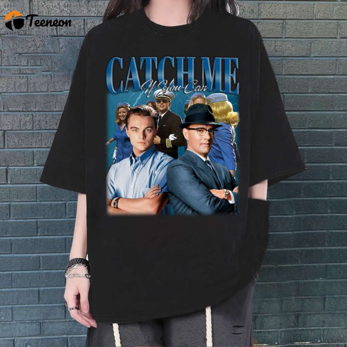 Catch Me If You Can T-Shirt, Catch Me If You Can Shirt, Unisex T-Shirt, Hip Hop Graphic, Trendy T-Shirt, Retro T-Shirt, Unisex Shirt 1