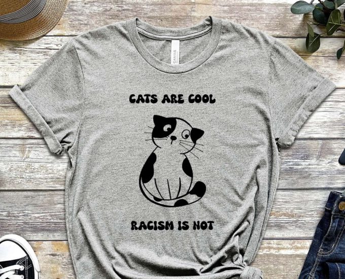 Cats Are Cool Racism Not Tee, Paws For Equality, Unity In Paws Shirt, No To Racism Shirt, Kitty Shirt, Cat Shirt, Equality Tee 3