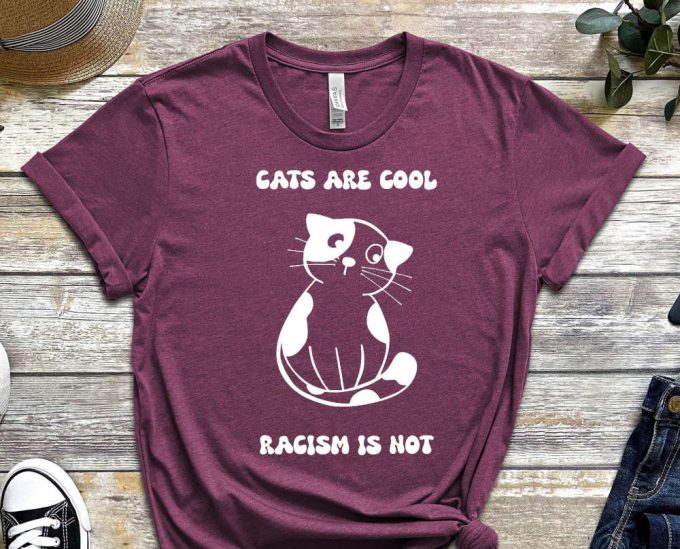 Cats Are Cool Racism Not Tee, Paws For Equality, Unity In Paws Shirt, No To Racism Shirt, Kitty Shirt, Cat Shirt, Equality Tee 5