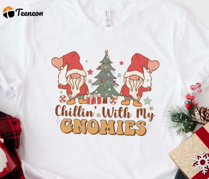 Chillin With My Gnomes Christmas Shirt, Retro Gnomes Tshirt, Fun Holiday Tee, Retro Christmas Gift For Women, 1