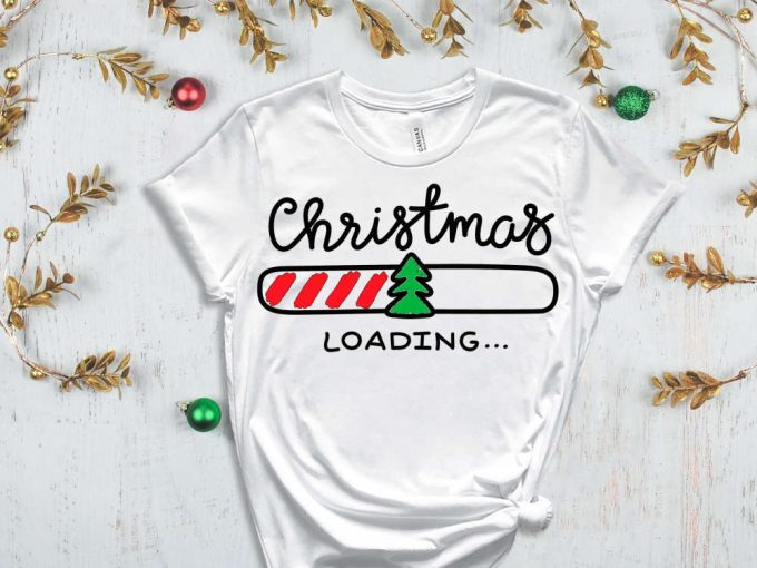 Christmas Loading T-Shirt, Funny Christmas Shirt, Matching Family Tees, Christmas Family Tshirt, Cute Xmas Gift, Christmas Apparel, Holiday 5