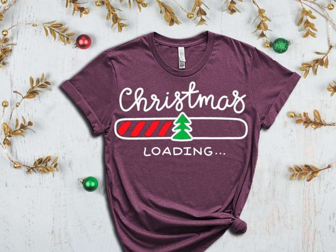 Christmas Loading T-Shirt, Funny Christmas Shirt, Matching Family Tees, Christmas Family Tshirt, Cute Xmas Gift, Christmas Apparel, Holiday 7