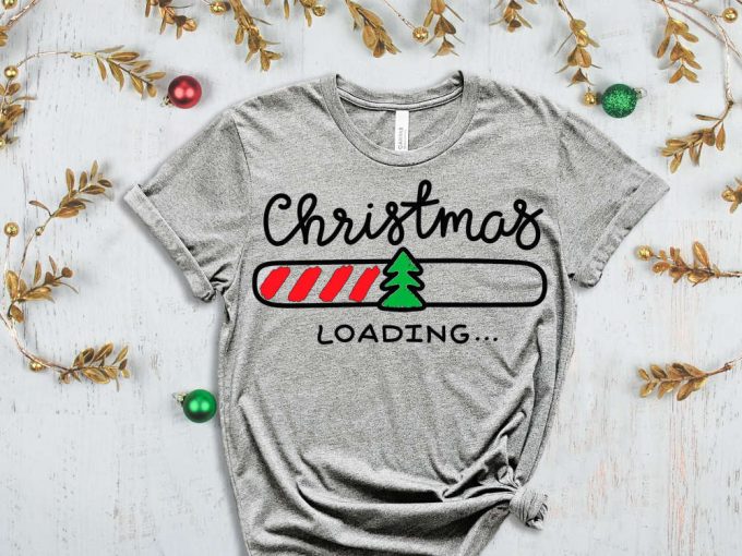 Christmas Loading T-Shirt, Funny Christmas Shirt, Matching Family Tees, Christmas Family Tshirt, Cute Xmas Gift, Christmas Apparel, Holiday 6