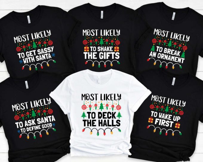 Christmas Party Shirts: Most Likely To Shirt Family &Amp; Group Shirts - Funny Christmas Shirts 3