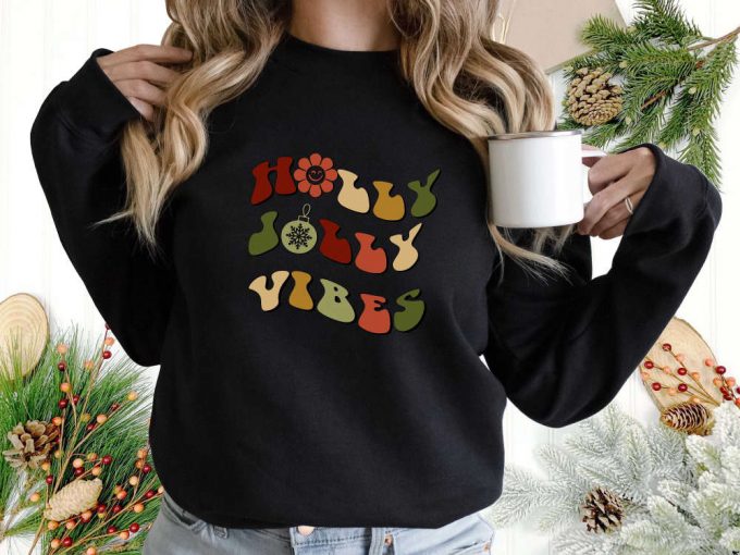 Holly Jolly Vibes Christmas Sweatshirt 2024 Gift For Her Xmas &Amp; Holiday Sweater With Positive Vibe - Shop Now! 2