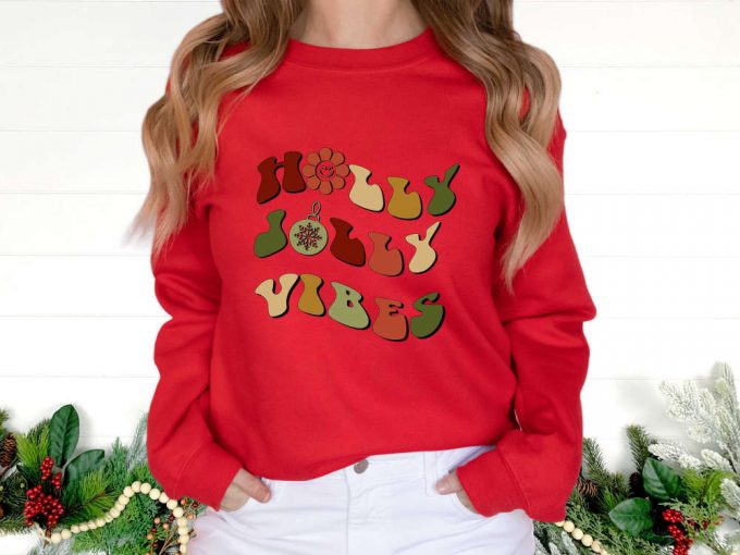 Holly Jolly Vibes Christmas Sweatshirt 2024 Gift For Her Xmas &Amp; Holiday Sweater With Positive Vibe - Shop Now! 3