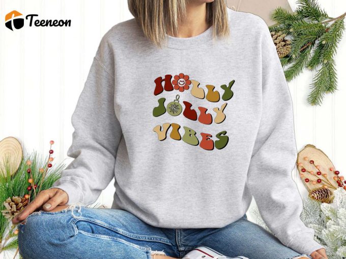 Holly Jolly Vibes Christmas Sweatshirt 2024 Gift For Her Xmas &Amp;Amp; Holiday Sweater With Positive Vibe - Shop Now! 1