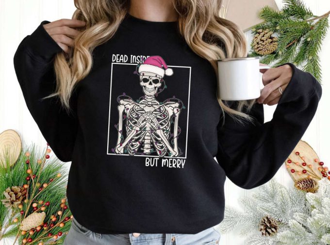 Spread Festive Cheer With Our Christmas Sweatshirt Collection - Xmas &Amp; Holiday-Themed Funny Skeleton Tee Positive Vibe Shirt New Year Happy Christmas Xmas Shirt 2