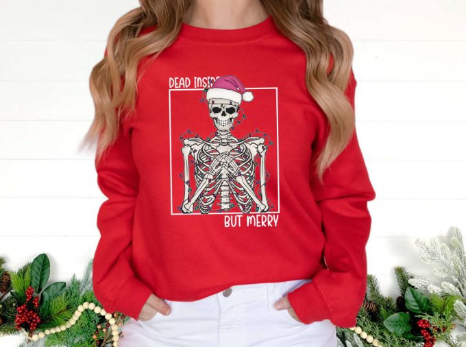 Spread Festive Cheer With Our Christmas Sweatshirt Collection - Xmas &Amp; Holiday-Themed Funny Skeleton Tee Positive Vibe Shirt New Year Happy Christmas Xmas Shirt 3